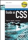 Guida ai CSS. Trucchi, segreti e soluzioni libro