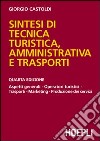 Sintesi di tecnica turistica, amministrativa e trasporti libro