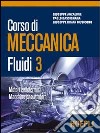 Corso di meccanica. Fluidi. Vol. 3 libro