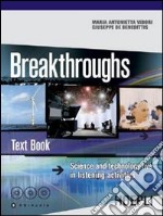 Breakthroughs. Test Book. Science and Technology Live in Listening Activities. Con 3 CD Audio libro