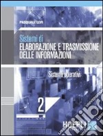 Sistemi di elaborazione e trasmissione delle informazioni. Per gli Ist. tecnici industriali. Con espansione online. Vol. 2: Sistemi operativi