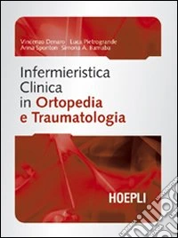 Infermieristica clinica in ortopedia e traumatologia libro
