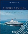 Andrea Doria. Cento uno viaggi. Ediz. illustrata libro