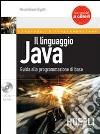Il linguaggio Java. Guida alla programmazione di base. Con CD-ROM libro