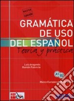 Gramatica de Uso del Espanol actual. Teoria Y pratica