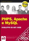 PHP5, Apache e MySQL. Sviluppo di siti web libro