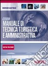 Nuovo manuale di tecnica turistica e amministrativa libro