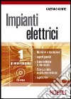Impianti elettrici. Per gli Ist. tecnici industriali. Vol. 1 libro