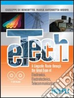 E-tech. A linguistic route through the great expo of electronics, electrotechnics. Materiali per il docente. Per gli Ist. tecnici e professionali. Con CD Audio libro