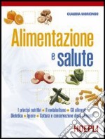 Alimentazione e salute. I principi nutritivi-Il metabolismo-Gli alimenti-Dietetica-Igiene. Per gli Ist. professionali alberghieri. Con espansione online