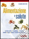 Alimentazione e salute. I principi nutritivi-Il metabolismo-Gli alimenti-Dietetica-Igiene. Per gli Ist. professionali alberghieri. Con espansione online libro