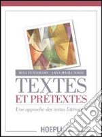 Textes et prétextes. Une approche des textes littéraires. Per le Scuole superiori libro