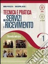 Tecnica e pratica dei servizi di ricevimento. Per gli Ist. professionali alberghieri. Con CD-ROM. Con DVD-ROM. Vol. 1 libro