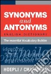 Synonyms and Antonyms. English Dictionary. The essential Vocabulary Builder libro