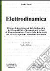 Elettrodinamica. Prima edizione integrale del dattiloscritto del corsodi fisica matematica del 1924-25 presso l'Università di Firenze libro di Fermi Enrico