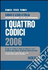 I quattro codici 2006. Codice civile e di procedura civile, codice penale e di procedura penale libro