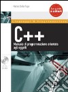 C++. Manuale di programmazione orientata agli oggetti. Con CD-ROM libro