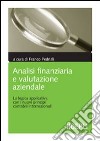 Analisi finanziaria e valutazione aziendale. La logica applicativa con i nuovi principi contabili internazionali libro