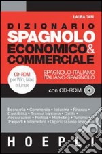 Dizionario spagnolo economico & commerciale. Spagnolo-italiano, italiano-spagnolo. Con CD-ROM libro