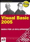 Visual Basic 2005. Guida per lo sviluppatore libro