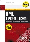 UML e design pattern. Notazioni grafiche e soluzioni per la progettazione libro