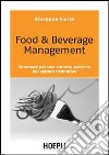 Food & beverage management. Strumenti per una corretta gestione del settore ristorativo libro