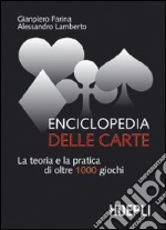 Enciclopedia delle carte. La teoria e la pratica di oltre 1000 giochi