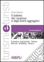 Il sistema dei congressi e degli eventi aggregativi libro