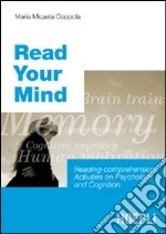 Read your mind. Reading-comprehension activities on psycology and cognition