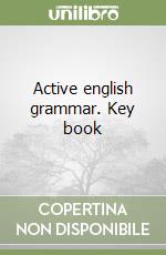 Active english grammar. Key book libro