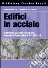 Edifici in acciaio. Materiale, calcolo e progetto secondo l'Eurocodice strutturale EN-1993-1-1 libro