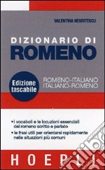 Dizionario di romeno. Romeno-italiano, italiano-romeno libro