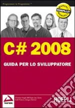 C# 2008. Guida per lo sviluppatore libro