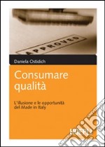 Consumare qualità. L'illusione e le opportunità del Made in Italy