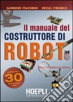 Il manuale del costruttore di robot libro