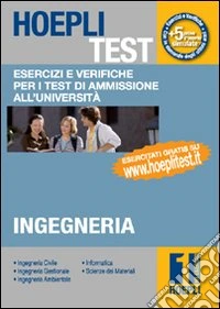 Hoepli test. Vol. 1: Esercizi e verifiche per i test di ammissione all'università. Ingegneria libro