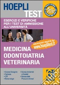 Hoepli test. Vol. 6: Esercizi e verifiche per i test di ammissione all'università. Medicina, odontoiatria, veterinaria. libro