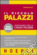 Il piccolo Palazzi. Dizionario della lingua italiana libro