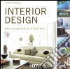 Interior design. Dall'ideazione al progetto. Ediz. illustrata libro