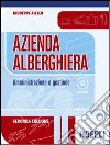 Azienda alberghiera. Amministrazione e gestione. Per gli Ist. professionali alberghieri libro