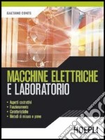 Macchine elettriche e laboratorio. Per gli Ist. tecnici industriali libro