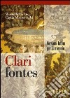 Clari fontes. Versioni latine per il triennio. Per i Licei e gli Ist. magistrali libro