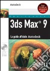 3ds Max 9. La guida ufficiale autodesk. Con CD-ROM libro