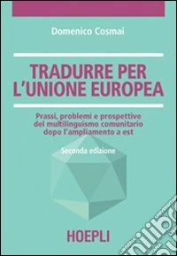 Tradurre per l'unione europea libro