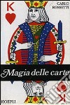 Magie delle carte. Ediz. illustrata libro di Rossetti Carlo