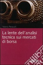 L'analisi tecnica. Dall'Intra-Day Trading ai Secular Trend attraverso i Candlestick e la Elliot Wave Theory