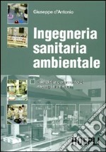 Ingegneria sanitaria ambientale. Esercizi e commento di esempi numerici libro