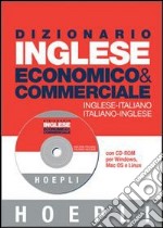 Dizionario di inglese economico & commerciale. Inglese-italiano, italiano-inglese. Con CD-ROM