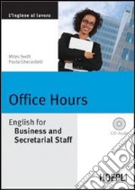 Office Hours. English for Business end Secretarial Staff. Con CD Audio libro