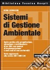 Sistemi di gestione ambientale. Guida pratica alla progettazione, attuazione e certificazione di un SGA con esempi di implementazione e casi reali di non conformità libro